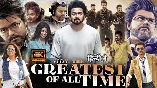 The Greatest Of All Time Full HD Hindi Dubbed Movie  Thalapati Vijay amp Prashanth  Facts amp Review [upl. by Atterahs161]