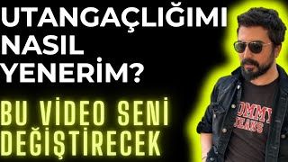 UTANGAÇLIĞIMI NASIL YENERİM ÇOK UTANGACIM NE YAPACAĞIM UTANGAÇLIK DUYGUSU NASIL GEÇER [upl. by Avalsorim]