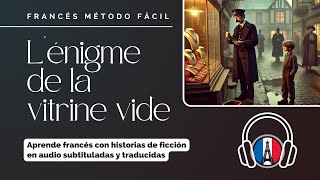 📚 Historias para aprender francés  quotEl enigma de la vitrina vacíaquot [upl. by Vorfeld]