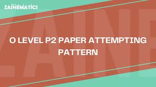 O LEVELS P2  PAPER ATTEMPTING PATTERN  2024 [upl. by Ramalahs734]