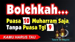 Puasa Muharram dilakukan pada tanggal  Bolehkan puasa 10 Muharram saja  Tasua dan Asyura [upl. by Ettenel]