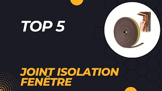 Top 5 Meilleur Joint Isolation Fenêtre 2024  Les 5 Joint Isolation Fenêtre Modèles [upl. by Adyam]