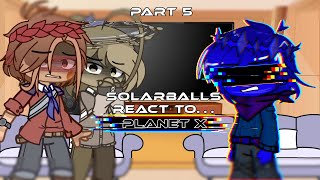 Solarballs react to… Planet X Part 5 [upl. by Yatnohs]