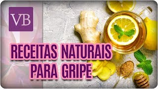 Como Prevenir e Curar a Gripe Com Receitas Naturais  Você Bonita 040717 [upl. by Yeliak123]