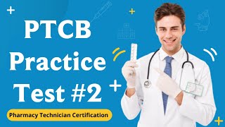 PTCB Practice Test 2  Pharmacy Technician Certification Exam 50 Questions with Explained Answers [upl. by Valoniah533]