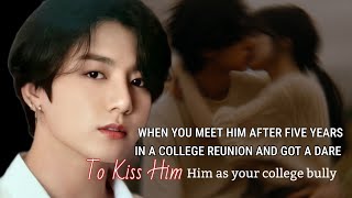 When you meet him after five years in a college reunion and got a dare to kiss your bully [upl. by Otrebireh]