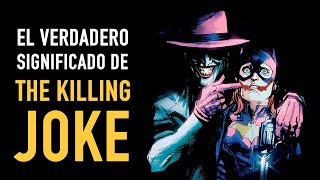 Explicando The Killing Joke ¿Cuál es su verdadero significado  The Top Comics [upl. by Getraer]