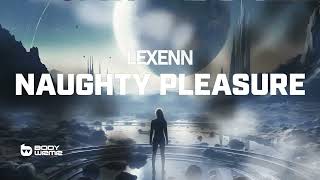 Lexenn  Naughty Pleasure [upl. by Letram864]