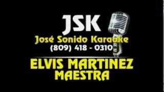 Elvis Martinez Maestra Karaoke [upl. by Zumwalt]