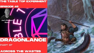 TTE Ep 46  DRAGONLANCE  Part 37 Across the Sands [upl. by Bosson]