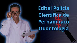 Edital da Polícia Científica de Pernambuco 2024 Perito Criminal área Odontologia [upl. by Aihsik20]