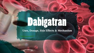 dabigatran  Uses Dosage Side Effects amp Mechanism  Pradaxa [upl. by Eninnej162]