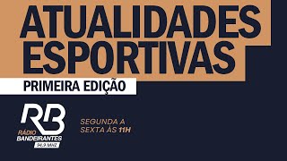 Atualidades Esportivas 1ª Edição 03052024 [upl. by Itoc]