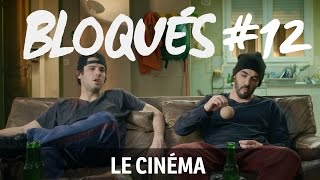 Bloqués 12  Le cinéma [upl. by Amil370]