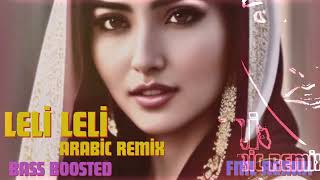 ARABİC REMİX  LELİ LELİ  BASS BOOSTED  FML REMİX elsenpro bassboosted arabic [upl. by Suiravaj]