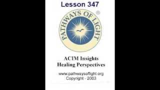 ACIM Insights  Lesson 347  Pathways of Light [upl. by Rebbecca]