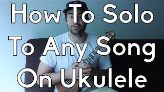 How To Improvise On Ukulele  Play or Jam With Any Song  Ukulele Lesson  Ukulele Tutorial [upl. by Capp]