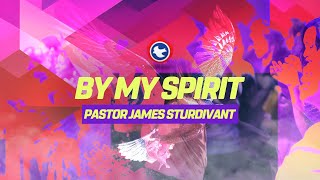 By My Spirit  Pastor James quotBamidelequot Sturdivant Convention 2024 [upl. by Lewis]