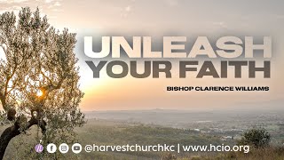 UNLEASH YOUR FAITH Bishop Clarence Williams [upl. by Asus410]