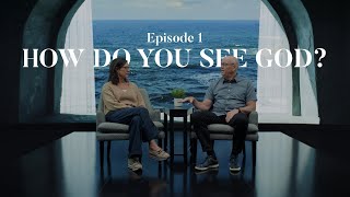 Episode 1  How Do You See God [upl. by Knobloch]