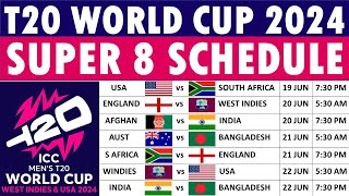 T20 World Cup 2024 Super 8 Schedule Super 8s round full schedule fixtures venues and timings [upl. by Hanako]