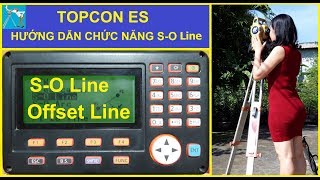 How to use SO Line and Offset Line Topcon ES và Sokkia CXHướng dẫn chức năng SO Line [upl. by Schug]