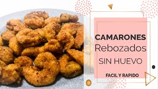 CAMARONES REBOZADOS SIN HUEVO  PASAPALO BOCADITO  FACIL Y RAPIDO [upl. by Zingg]