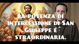 La potenza di intercessione di San Giuseppe é straordinaria [upl. by Sergeant]