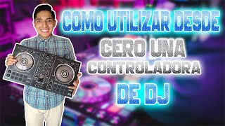 COMO UTILIZAR CORRECTAMENTE UNA CONTROLADORA DE DJ   SOLO PARA DJ PRINCIPIANTES [upl. by Gurevich]