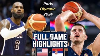 USA vs Serbia Full Game Highlights  OLYMPICS 2024  Olympic Men’s Basketball Highlights [upl. by Ardnasak564]