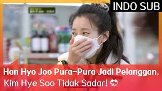 Han Hyo Joo PuraPura Jadi Pelanggan Kim Hye Soo Tidak Sadar 😎 UnexpectedBusiness2 🇮🇩INDO SUB🇮🇩 [upl. by Noam]