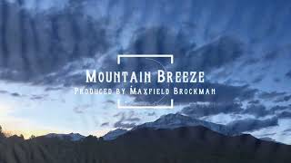 Mountain Breeze  Max B [upl. by Erickson]