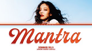 JENNIE 제니 Mantra Color Coded Lyrics [upl. by Pinto]