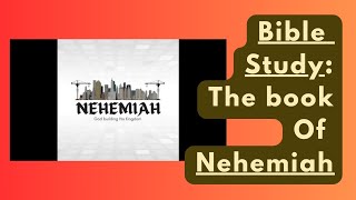 Ep 119 Bible  Nehemiah Explained Rebuilding Jerusalem and Restoring Faith [upl. by Drofwarc996]