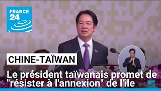 Le président taïwanais promet de quotrésister à lannexionquot de lîle par la Chine • FRANCE 24 [upl. by Lennie]