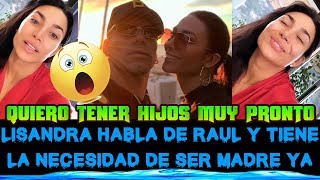 LISANDRA QUIERE SER MADRE MUY PRONTO Y DICE ESTAR MUY ENAMORADA DE RAUL PERALTA [upl. by Kramer]