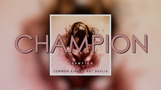 Champion Lyrics  Common Kings feat Kat Dahlia [upl. by Micheal]