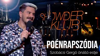 Showder Klub Special  Poénrapszódia  Szobácsi Gergő önálló estje [upl. by Salkin]