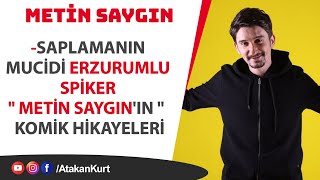 Saplamanın mucidi ERZURUMLU SPİKER quotMetin Saygınquot kendisini ve ŞEMSETTİN BEYi anlattı [upl. by Bortman]