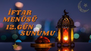 RAMAZANIN 12 GÜNÜ İFTAR SOFRASI SUNUMU [upl. by Ditmore]