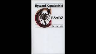 quotCesarzquot Ryszard Kapuściński  audiobook [upl. by Trebliw618]