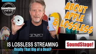 Is Apples Lossless Streaming a Big Deal And What is Lossy Anyway  SoundStage Real HiFi Ep4 [upl. by Giles584]