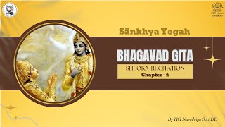 Bhagavad Gita Shloka Recitation  Ch 2  By HG Navadvipa Saci DD [upl. by Elleirua]