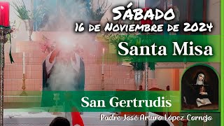 ✅ MISA DE HOY sábado 16 de Noviembre 2024  Padre Arturo Cornejo [upl. by Airrat838]