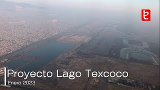 Proyecto ecológico Lago de Texcoco PELT Enero 2023  wwwedemxcom [upl. by Atrebla]