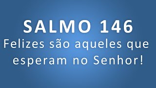 SALMO 146 Felizes são aqueles que esperam no Senhor Sábado da 1ª Semana do Advento [upl. by Asirak443]