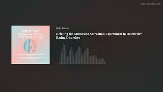 Relating the Minnesota Starvation Experiment to Restrictive Eating Disorders [upl. by Mendie]