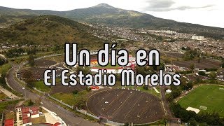 El Estadio Morelos y la monarquía moreliana [upl. by Letnuhs]