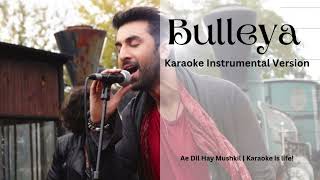 Bulleya Song  Ae Dil Hai Mushkil  Pritam  Karaoke Version  Instrumental  Karaoke is Life [upl. by Ayaj]