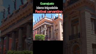 Guanajuato cede del Festival internacional cervantino más importante d México cultura arte turismo [upl. by Wurtz]